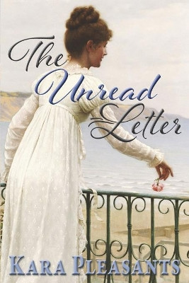 The Unread Letter by Kara Pleasants 9781951033750