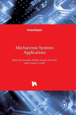 Mechatronic Systems: Applications by Annalisa Milella 9789533070407