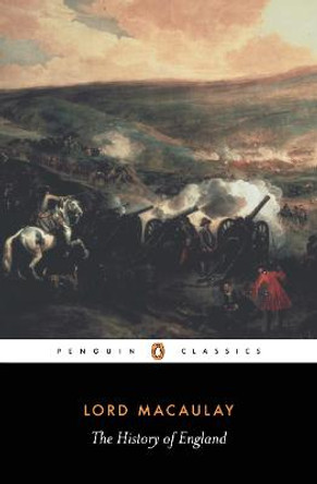 The History of England by Baron Thomas Babington Macaulay