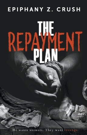 The Repayment Plan by Epiphany Z Crush 9798201171872