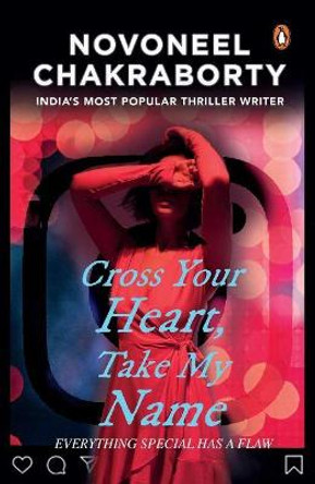 Cross Your Heart, Take My Name by Novoneel Chakraborty