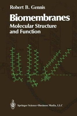 Biomembranes: Molecular Structure and Function by Robert B. Gennis 9781475720679