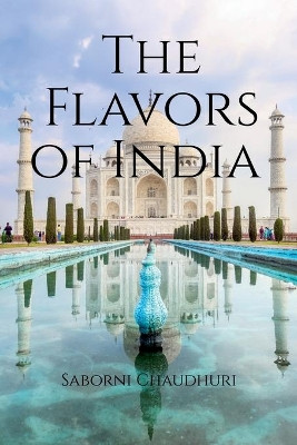The Flavors of India by Saborni Chaudhuri 9781684947386