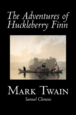 The Adventures of Huckleberry Finn by Mark Twain 9781598180046