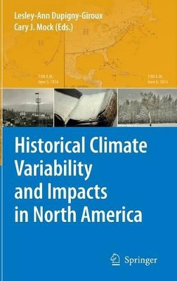 Historical Climate Variability and Impacts in North America by Lesley-Ann Dupigny-Giroux 9789048128273