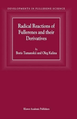 Radical Reactions of Fullerenes and their Derivatives by Boris Tumanskii 9789048158928