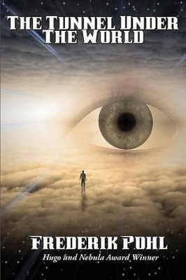 The Tunnel Under The World by Frederik Pohl 9781515403159