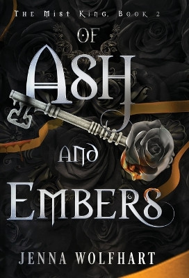 Of Ash and Embers by Jenna Wolfhart 9781915537010