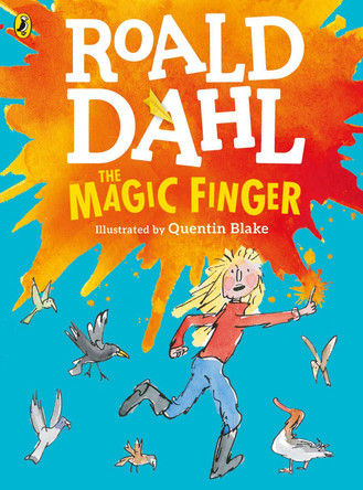 The Magic Finger: (Colour Edition) by Roald Dahl