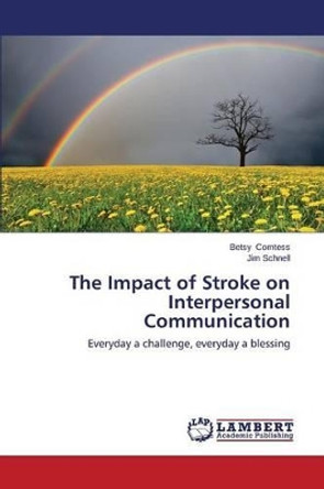 The Impact of Stroke on Interpersonal Communication by Comtess Betsy 9783659535260