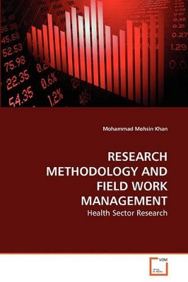 Research Methodology and Field Work Management by Mohammad Mohsin Khan 9783639282979