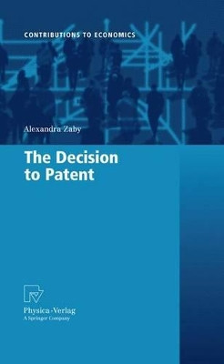 The Decision to Patent by Alexandra Zaby 9783790828252
