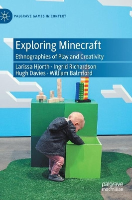 Exploring Minecraft: Ethnographies of Play and Creativity by Larissa Hjorth 9783030599072