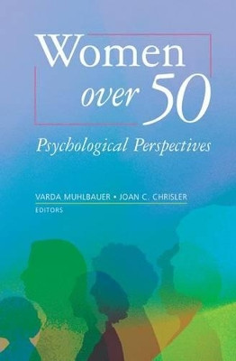 Women over 50: Psychological Perspectives by Varda Muhlbauer 9781441942807