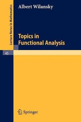 Topics in Functional Analysis by Albert Wilansky 9783540039167