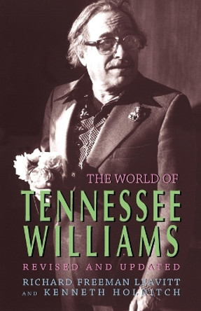 The World of Tennessee Williams by Richard Freeman Leavitt 9781601820006