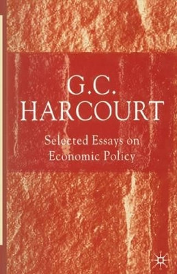 Selected Essays on Economic Policy by G. Harcourt 9781349426362