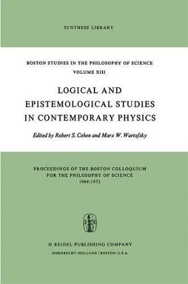 Logical and Epistemological Studies in Contemporary Physics by Robert S. Cohen 9789027703774