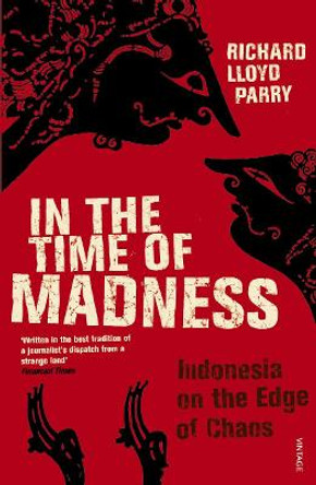 In The Time Of Madness by Richard Lloyd Parry