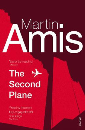 The Second Plane: September 11, 2001-2007 by Martin Amis