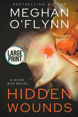 Hidden Wounds: Large Print by Meghan O'Flynn 9798201718008