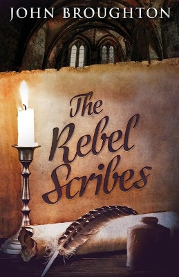 The Rebel Scribes by John Broughton 9784867474556
