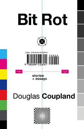 Bit Rot by Douglas Coupland