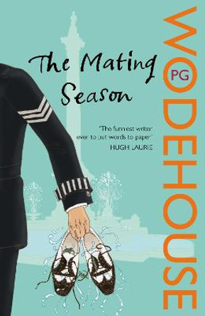 The Mating Season: (Jeeves & Wooster) by P. G. Wodehouse