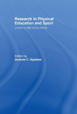 Research In Physical Educ.& Sp by Andrew Sparkes