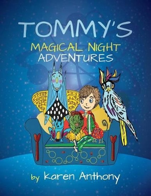 Tommy's Magical Night Adventures by Karen Anthony 9781910223444