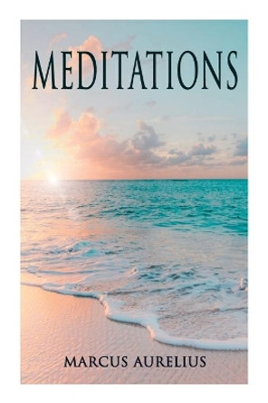Meditations: Philosophical Contemplations of a Roman Emperor by Marcus Aurelius 9788027305636