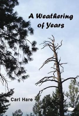 A Weathering of Years by Carl Hare 9781771801218