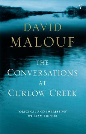 The Conversations At Curlow Creek by David Malouf