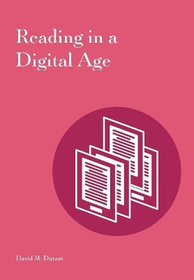 Reading in a Digital Age by David M Durant 9781941269138