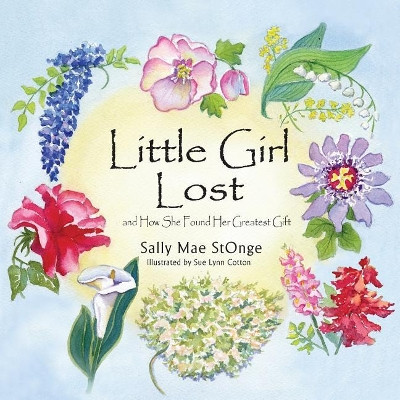 Little Girl Lost: And How She Found Her Greatest Gift by Sally Stonge 9781614935049