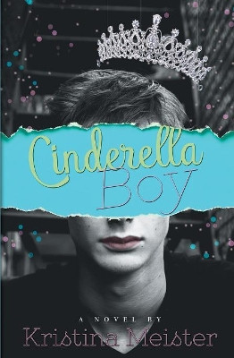 Cinderella Boy by Kristina Meister 9781626497993