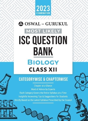 Oswal - Gurukul Biology Most Likely Question Bank: ISC Class 12 for 2023 Exam by Oswal 9789392563935