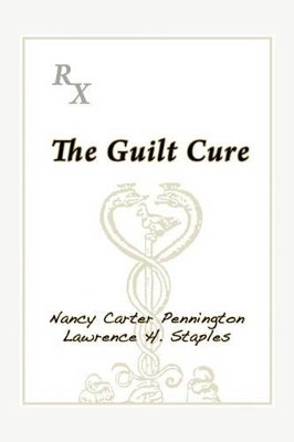 The Guilt Cure by Nancy Carter Pennington 9781926715537