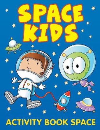 Space Kids: Activity Book Space by Jupiter Kids 9781682604021
