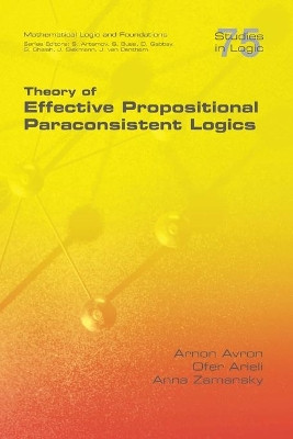 Theory of Effective Propositional Paraconsistent Logics by Arnon Avron 9781848902701