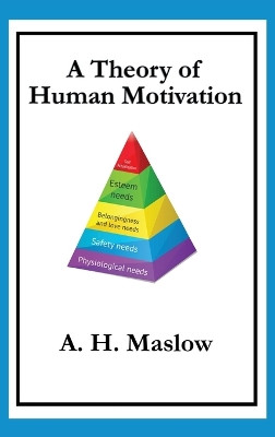 A Theory of Human Motivation by Abraham H Maslow 9781515424963