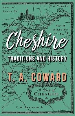 Cheshire - Traditions and History by T a Coward 9781528701662