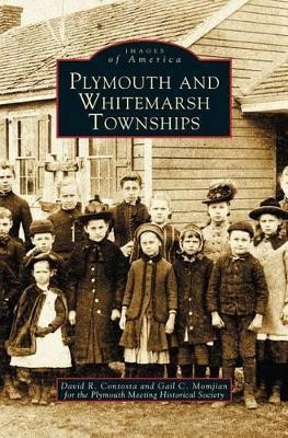 Plymouth and Whitemarsh Townships by David R Contosta 9781531608996