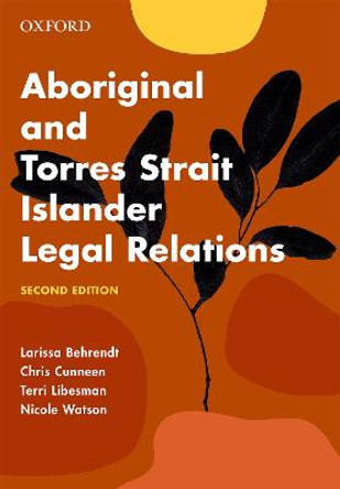 Aboriginal and Torres Strait Islander Legal Relations by Larissa Behrendt