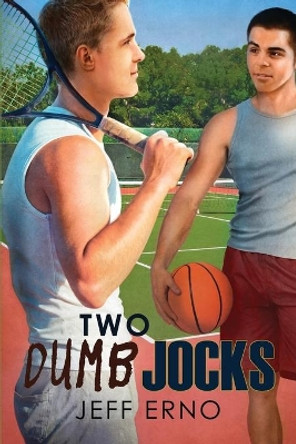 Two Dumb Jocks by Jeff Erno 9781627989671