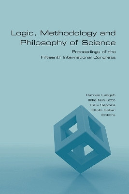 Logic, Methodology and Philosophy of Science: Proceedings of the Fifteenth International Congress by Hannes Leitgeb 9781848902299