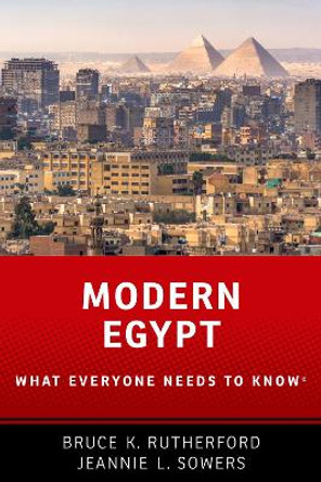 Modern Egypt: What Everyone Needs to Know (R) by Bruce K. Rutherford