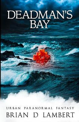 Deadman's Bay by Brian D Lambert 9781916056336