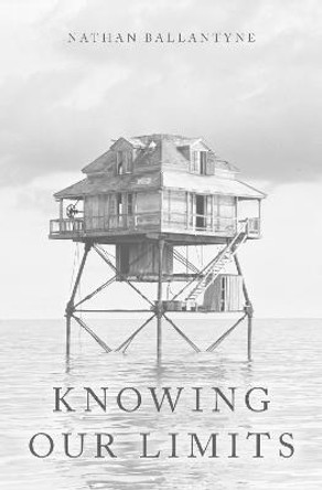Knowing Our Limits by Nathan Ballantyne