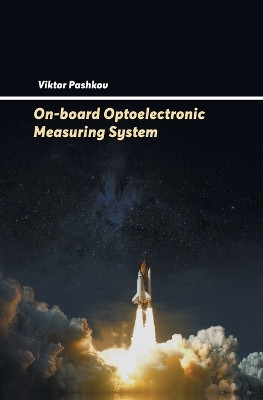 On-board Optoelectronic Measuring System by Viktor Pashkov 9785996517060